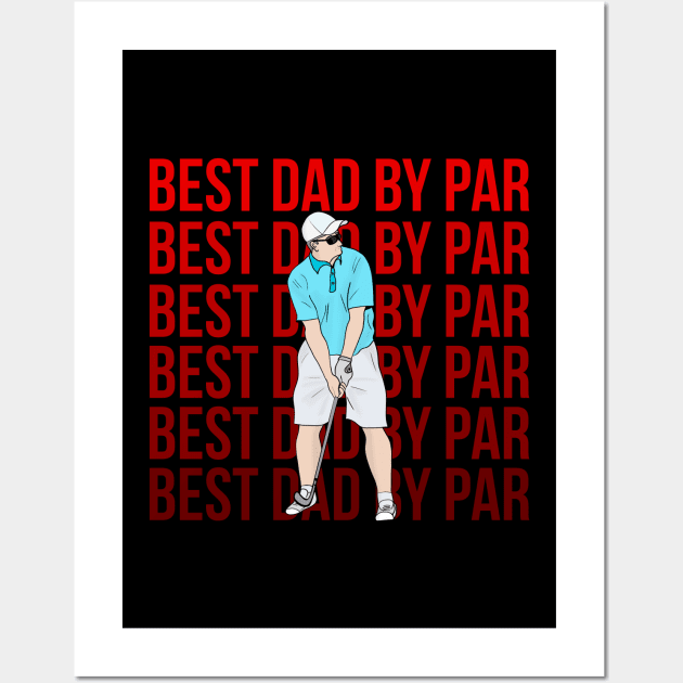 Best Dad By Par Wall Art by DiegoCarvalho